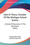 John D. Pierce, Founder Of The Michigan School System