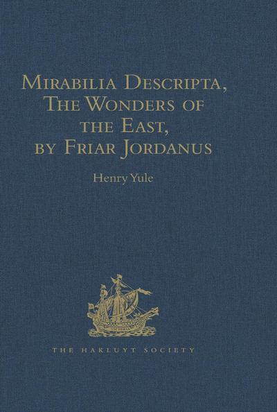 Mirabilia Descripta, The Wonders of the East, by Friar Jordanus