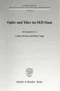 Opfer und Täter im SED-Staat.