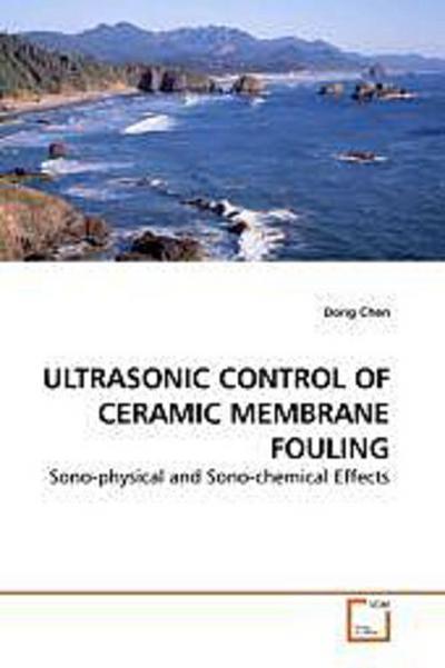 ULTRASONIC CONTROL OF CERAMIC MEMBRANE FOULING