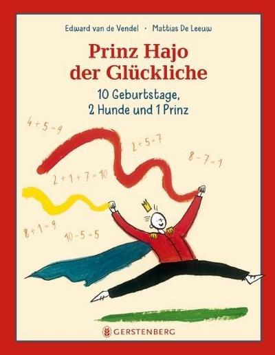 Prinz Hajo der Glückliche: 10 Geburtstage, 2 Hunde und 1 Prinz