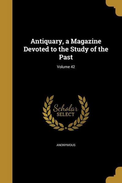 ANTIQUARY A MAGAZINE DEVOTED T