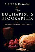 The Eucharist’s Biographer