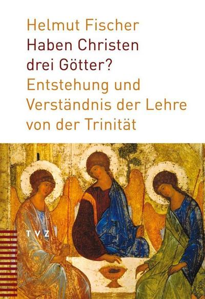 Fischer, H: Haben Christen drei Götter?