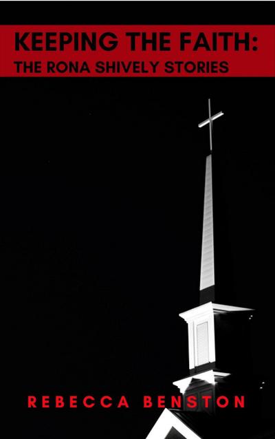 Keeping the Faith: The Rona Shively Stories