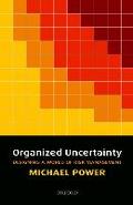 Organized Uncertainty - Michael Power