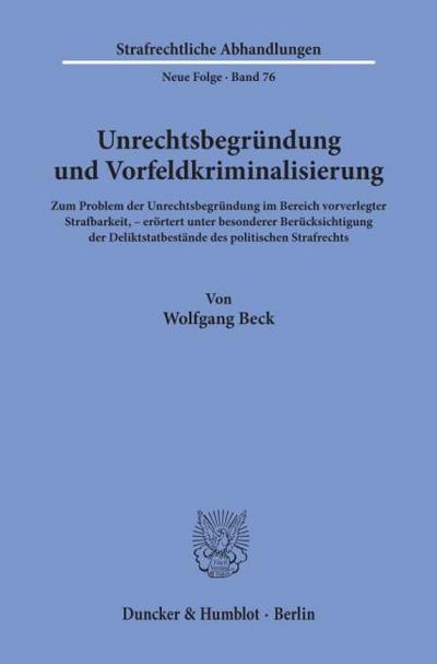 Unrechtsbegründung und Vorfeldkriminalisierung.