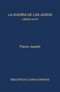 La guerra de los judíos. Libros IV-VII