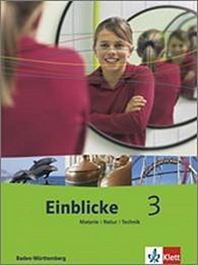Einblicke Materie - Natur - Technik, Ausgabe Baden-Württemberg 9. Schuljahr
