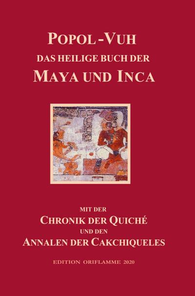 Popol-Vuh, das Heilige Buch der Maya und Inca