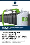 Untersuchung der Korrosion von austenitischem Edel