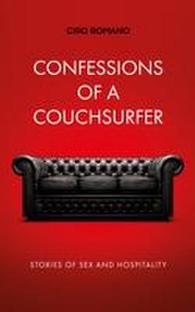 Confessions of a couchsurfer: Stories of sex and hospitality