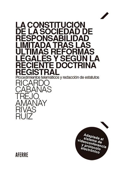 La constitución de la sociedad de responsabilidad limitada tras las últimas reformas legales y según la reciente doctrina registral