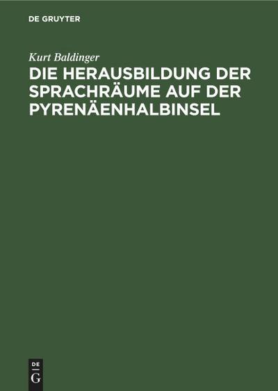 Die Herausbildung der Sprachräume auf der Pyrenäenhalbinsel