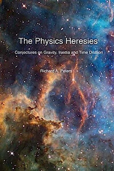 Physics Heresies