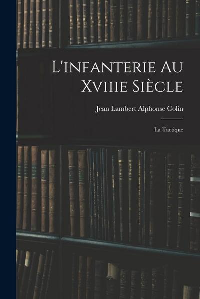 L’infanterie Au Xviiie Siècle