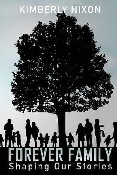 "Forever Family": Shaping Our Stories