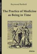 The Practice of Medicine as Being in Time