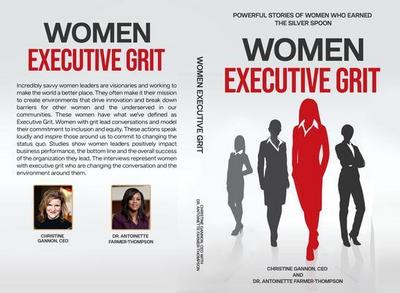 Women Executive Grit:  Powerful Stories of Women Who Earned the Silver Spoon: