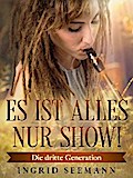 Es ist alles nur Show!