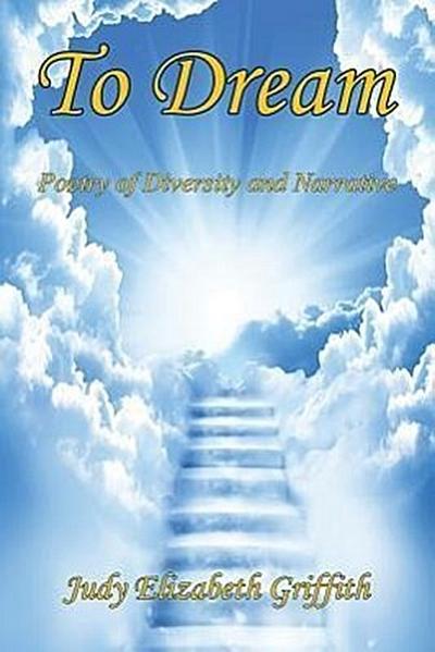 To Dream - Poetry of Diversity and Narrative