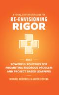 A Visual, Step-By-Step Guide for Re-Envisioning Rigor