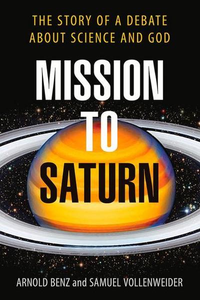 Mission to Saturn: The Story of a Debate about Science and God
