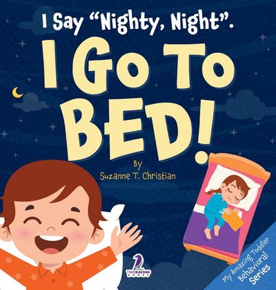 I Say "Nighty, Night". I Go to Bed!