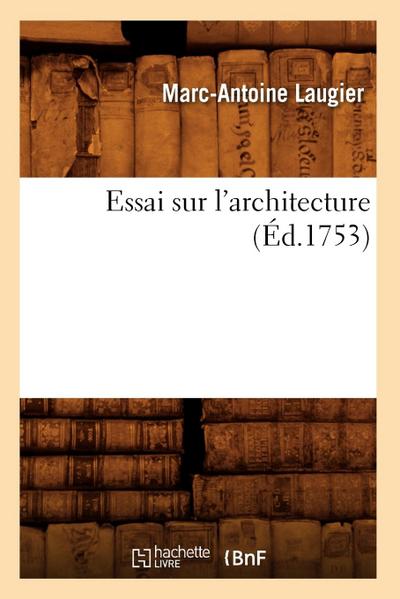 Essai Sur l’Architecture (Éd.1753)