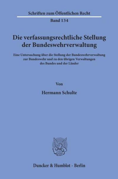 Die verfassungsrechtliche Stellung der Bundeswehrverwaltung.