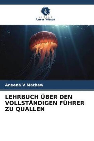 LEHRBUCH ÜBER DEN VOLLSTÄNDIGEN FÜHRER ZU QUALLEN
