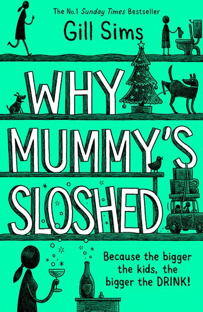 Why Mummy’s Sloshed
