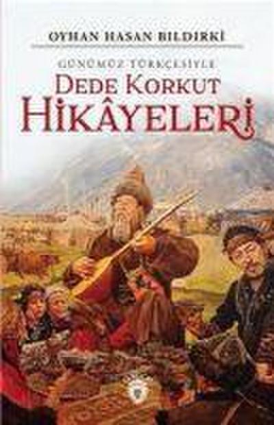 Dede Korkut Hikayeleri Günümüz Türkcesiyle