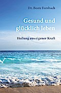 Gesund und glücklich leben