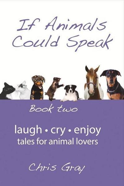 If Animals Could Speak: Book Two Volume 2
