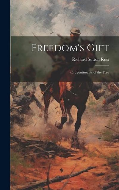 Freedom’s Gift: Or, Sentiments of the Free