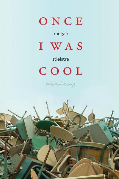 Once I Was Cool: Personal Essays