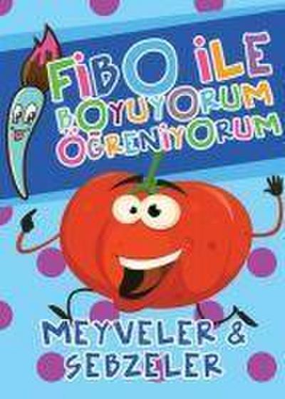 Fibo ile Boyuyorum Ögreniyorum - Meyveler ve Sebzeler