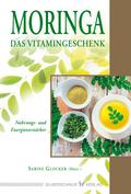 Moringa - Das Vitamingeschenk