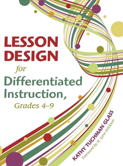 Lesson Design for Differentiated Instruction, Grades 4-9