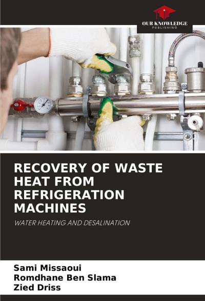 RECOVERY OF WASTE HEAT FROM REFRIGERATION MACHINES