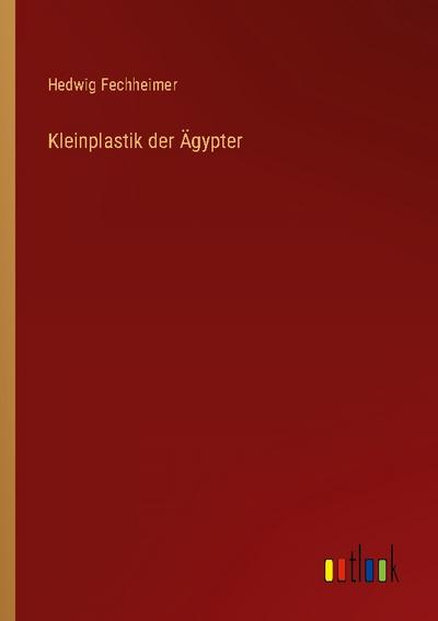 Kleinplastik der Ägypter