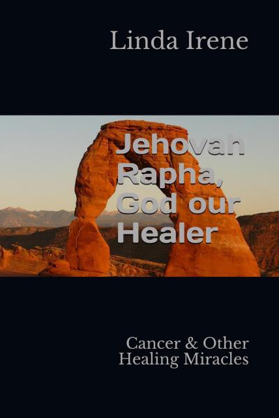 Jehovah Rapha , God Our Healer