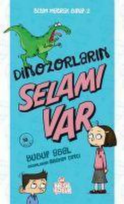 Dinazorlarin Selami Var