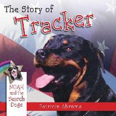 The Story of Tracker, a Series of Books: Noah and the Search Dogs