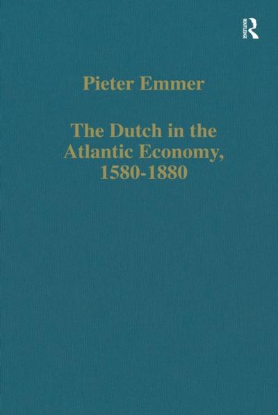 Dutch in the Atlantic Economy, 1580-1880