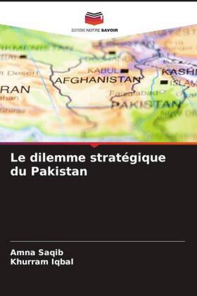Le dilemme stratégique du Pakistan