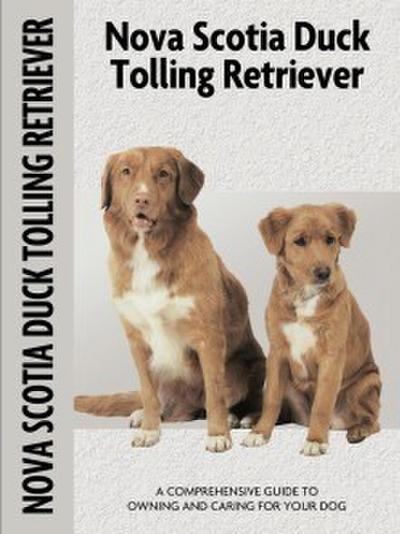 Nova Scotia Duck Tolling Retriever(Comprehensive Owner’s Guide)