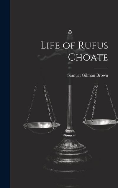 Life of Rufus Choate