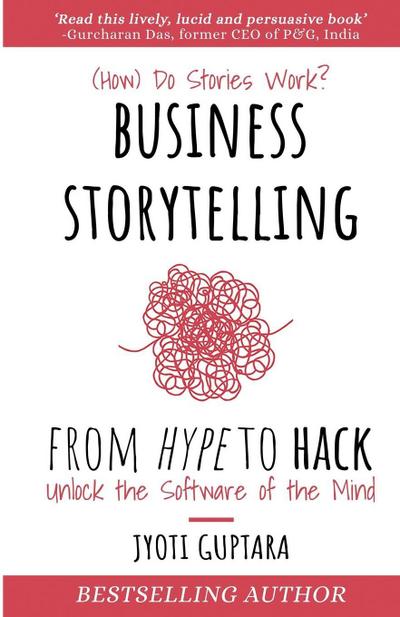 Guptara, J: Business Storytelling from Hype to Hack